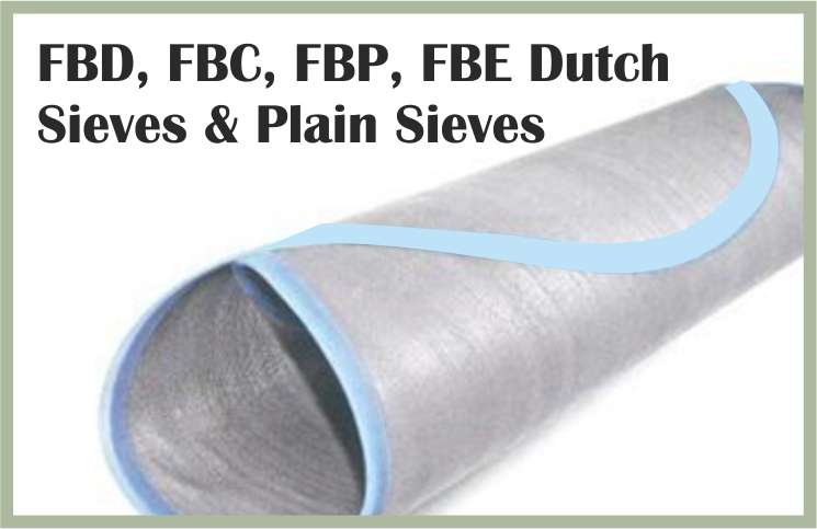 FBD,FBC,FBP,FBE Dutch Sieves & Plain Sieves